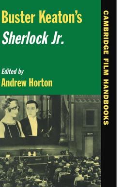 Buster Keaton's Sherlock Jr. (Cambridge Film Handbooks)