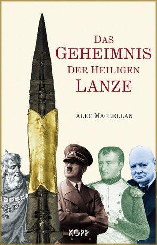 Das Geheimnis der Heiligen Lanze