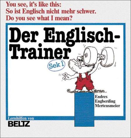 Der Englisch - Trainer 1. Starthilfen für das 2.-5. Englischjahr