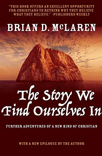 The Story We Find Ourselves in: Further Adventures of a New Kind of Christian (New Kind of Christian Trilogy)