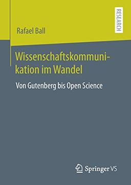 Wissenschaftskommunikation im Wandel: Von Gutenberg bis Open Science