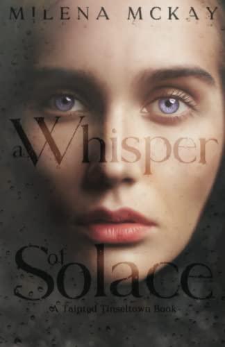 A Whisper Of Solace: A Tainted Tinseltown Book