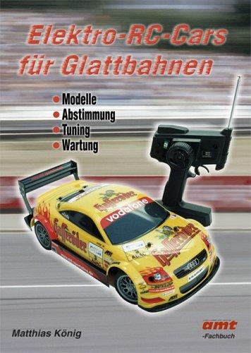 Elektro-RC-Cars für Glattbahnen: Modelle, Abstimmung, Tuning, Wartung