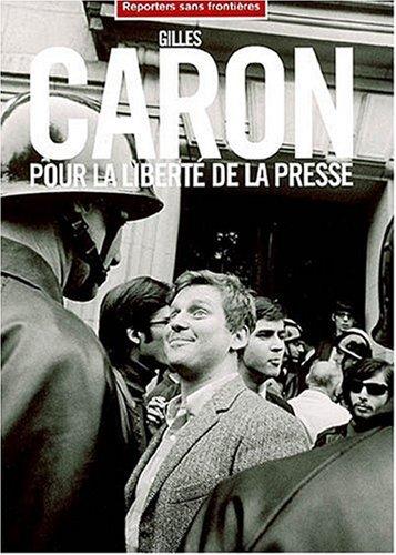 Gilles Caron pour la liberté de la presse