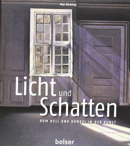 Licht und Schatten: Vom Hell und Dunkel in der Kunst