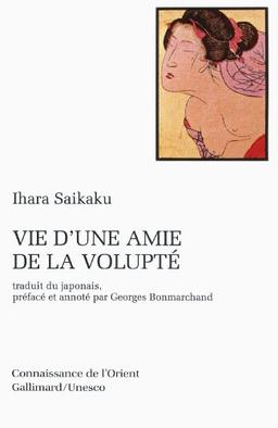 Vie d'une amie de la volupté : roman de mœurs paru en 1686, 3e année de l'ère Jôkyô