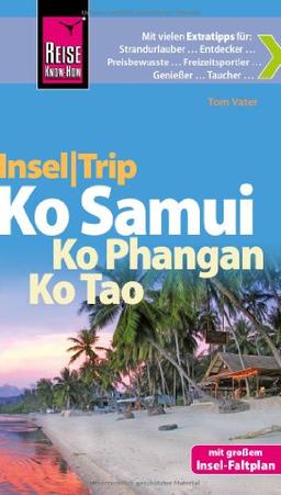 Reise Know-How InselTrip Ko Samui, Ko Phangan, Ko Tao: Reiseführer mit Insel-Faltplan