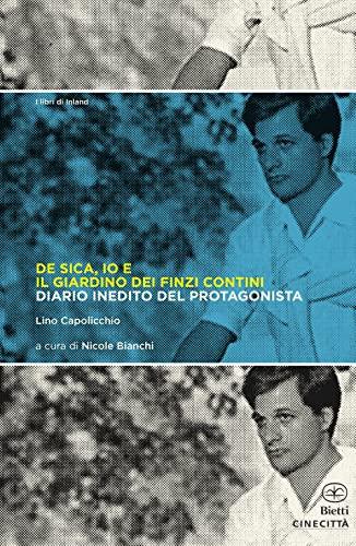 De Sica, io e il giardino dei Finzi Contini. Diario inedito del protagonista (I libri di Inland)