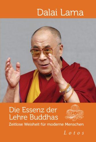 Die Essenz der Lehre Buddhas: Zeitlose Weisheit für moderne Menschen