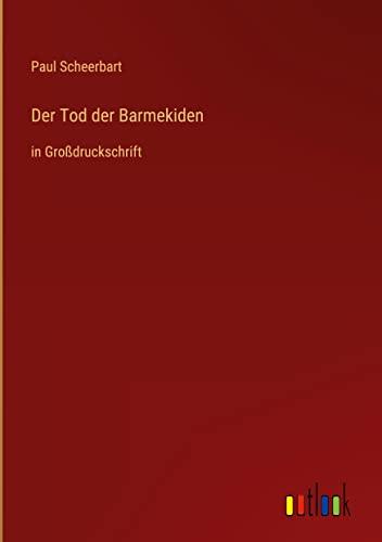 Der Tod der Barmekiden: in Großdruckschrift