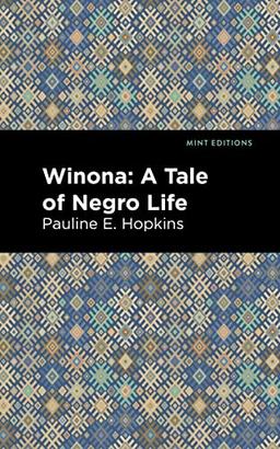 Winona: A Tale of Negro Life (Mint Editions (Black Narratives))