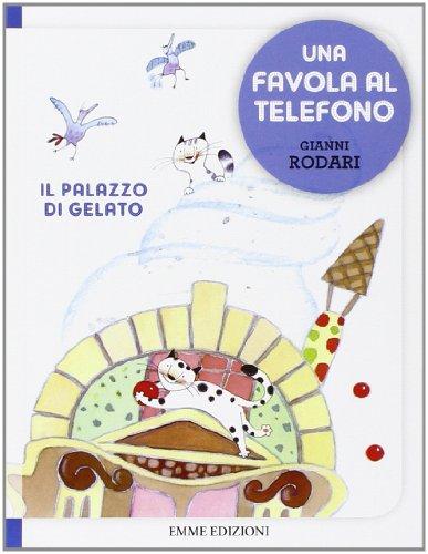 Il palazzo di gelato. Una favola al telefono