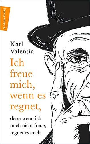 Ich freue mich, wenn es regnet, denn wenn ich mich nicht freue, regnet es auch: Gerade Gedanken eines Schrägdenkers