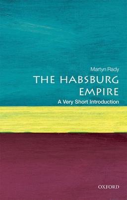 The Habsburg Empire: A Very Short Introduction (Very Short Introductions)