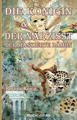 DIE KÖNIGIN & DER NARZISST: DER MASKIERTE DÄMON