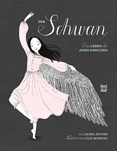 Der Schwan: Das Leben der Anna Pawlowa