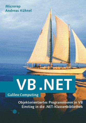 VB.NET - Objektorientierte Programmierung und Einstieg in das .NET-Framework, mit CD (Galileo Computing)