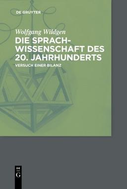 Die Sprachwissenschaft des 20. Jahrhunderts: Versuch einer Bilanz