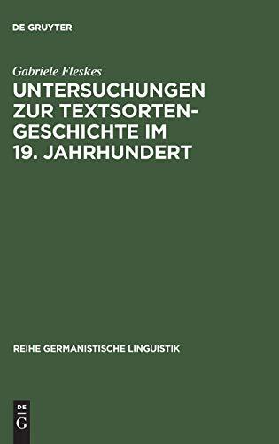 Untersuchungen zur Textsortengeschichte im 19. Jahrhundert: Am Beispiel der ersten deutschen Eisenbahnen (Reihe Germanistische Linguistik, 176, Band 176)