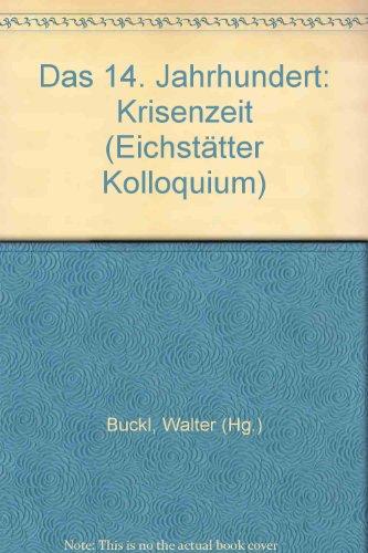 Das Vierzehnte Jahrhundert. Krisenzeit