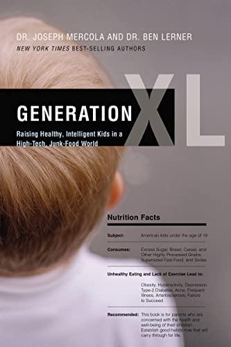 Generation XL: Raising Healthy, Intelligent Kids in a High-Tech, Junk-Food World