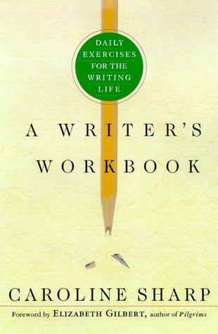 A Writer's Workbook: Daily Exercises for the Writing Life