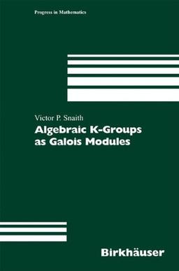 Algebraic K-Groups as Galois Modules (Progress in Mathematics)