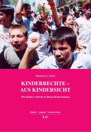 Kinderrechte - aus Kindersicht: Wie Kinder weltweit zu ihrem Recht kommen