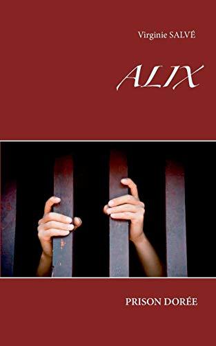 Alix : Prison Dorée