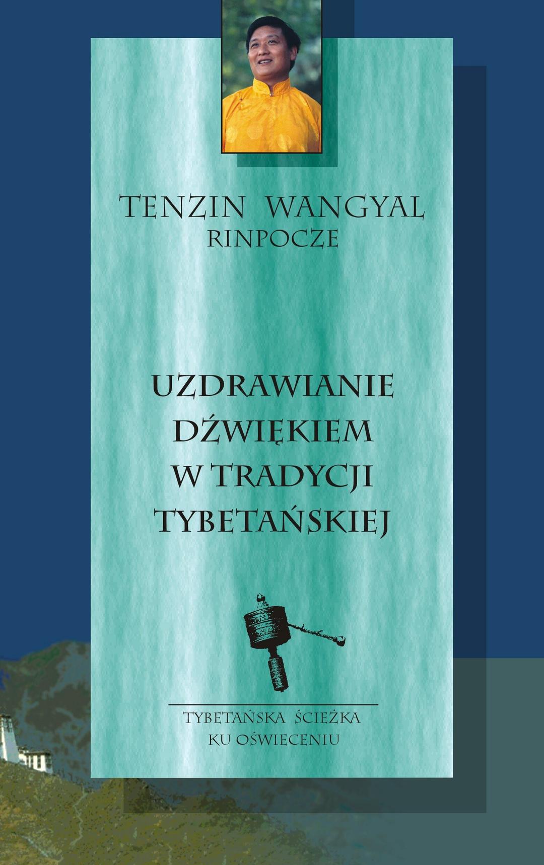 Uzdrawianie dźwiękiem w tradycji tybetańskiej + CD (WSCHÓD ZACHODOWI)