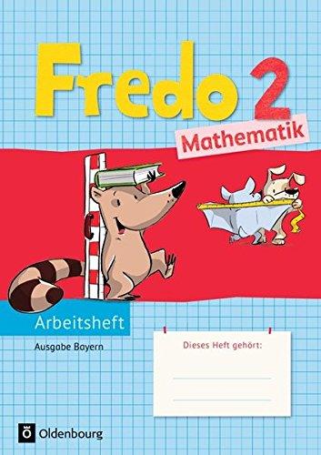 Fredo - Mathematik - Ausgabe B für Bayern: 2. Jahrgangsstufe - Arbeitsheft