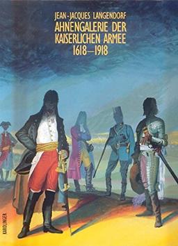 Ahnengalerie der kaiserlichen Armee 1618-1918: Biographische Schattenrisse