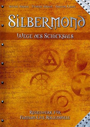 Silbermond - Wege des Schicksals.  Regelwerk für Fantasy-Live-Rollenspiele