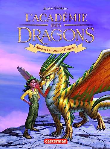 L'académie des dragons. Vol. 4. Mira et Lanceur de flammes