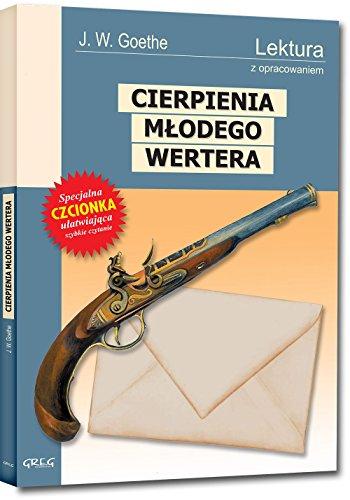 Cierpienia mlodego Wertera: Wydanie z opracowaniem