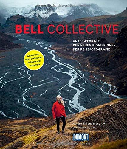 DuMont Bildband Bell Collective: Unterwegs mit den neuen Pionierinnen der Reisefotografie