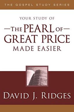 The Pearl of Great Price Made Easier (Gospel Study Series)