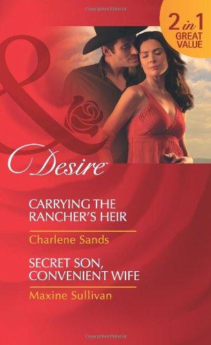 Carrying the Rancher's Heir/Secret Son, Convenient Wife (Mills & Boon Desire)