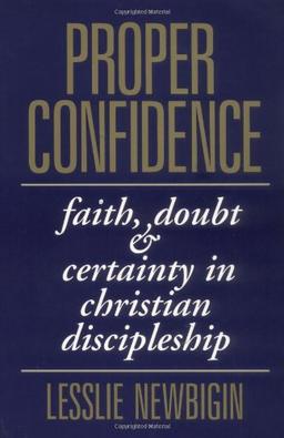 Proper Confidence: Faith, Doubt and Certainty in Christian Discipleship