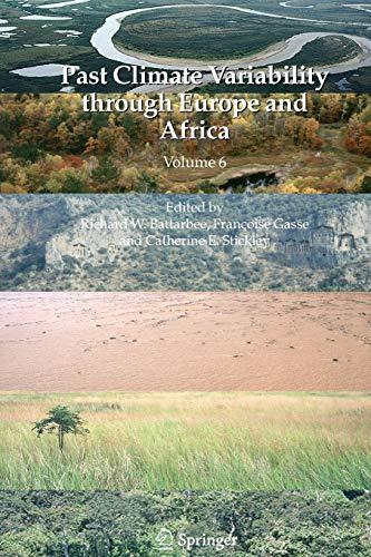 Past Climate Variability through Europe and Africa (Developments in Paleoenvironmental Research, 6, Band 6)