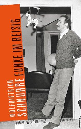 Funke im Reisig: Erzählungen 1945 bis 1965: Erzählungen von 1945 bis 1965