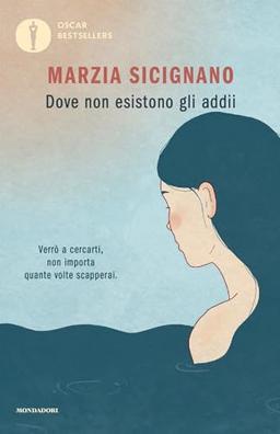 Dove non esistono gli addii (Oscar bestsellers)