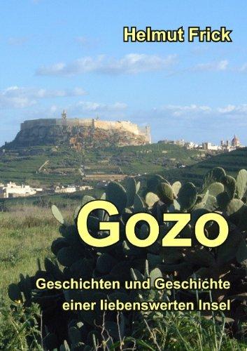 Gozo: Geschichten und Geschichte einer liebenswerten Insel