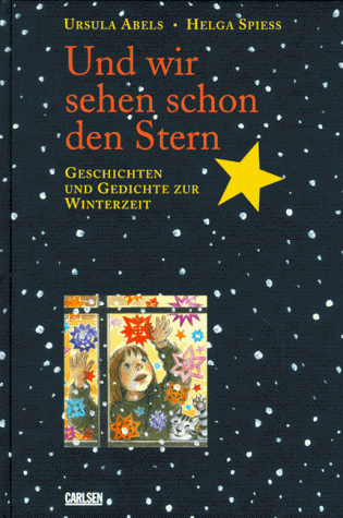 Und wir sehen schon den Stern. Geschichten und Gedichte zur Winterzeit