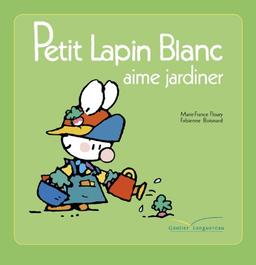 Petit Lapin Blanc aime jardiner