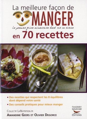 La meilleure façon de manger en 70 recettes