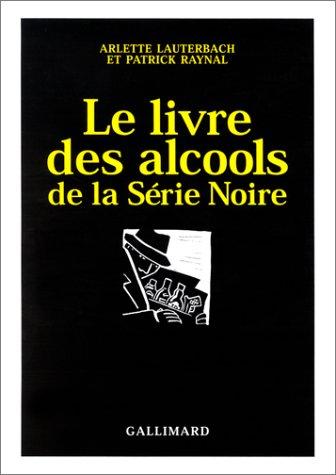 Le livre des alcools de la série noire