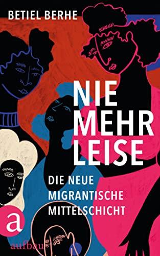 Nie mehr leise: Die neue migrantische Mittelschicht