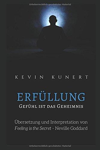 Erfüllung - Gefühl ist das Geheimnis: Gesetz der Anziehung