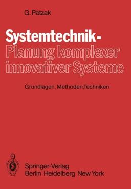 Systemtechnik - Planung komplexer innovativer Systeme: Grundlagen, Methoden, Techniken